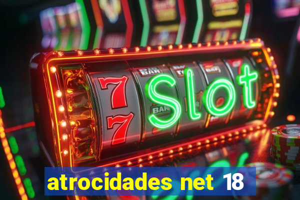 atrocidades net 18